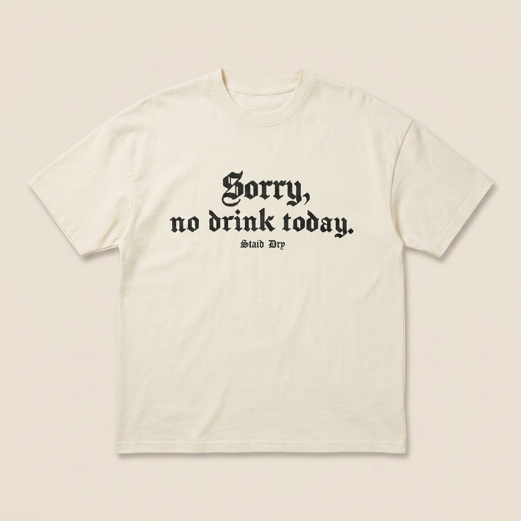 Sorry, No Drinks Today? Tee